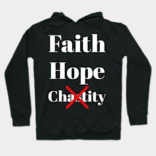 Funny Faith Hope Chastity Design | Funny Joke Comedy Print | Humour Sarcasm Text Printing Hoodie